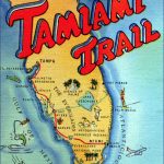 Perspective On 2018 Elections, The Tamiami Trail Turns 90 & New   Tamiami Trail Florida Map
